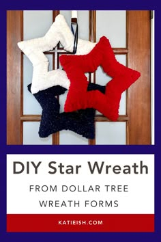 three star wreaths hanging on a door with the words diy star wreath from dollar tree wreath forms