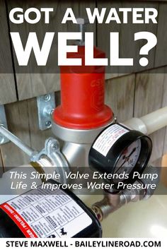 a water pump with the words, got a water well? this simple valve extends pump life & improves water pressure