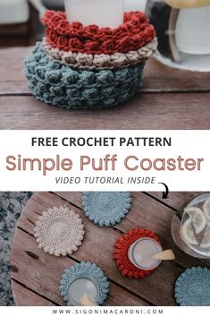 three crochet coasters sitting on top of a wooden table with text overlay that says free crochet pattern simple puff coaster