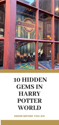 an old window with the words 10 hidden gems in harry potter world