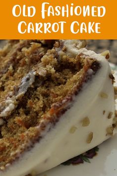 an old fashioned carrot cake on a plate with the words, old fashioned carrot cake