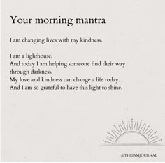 a poem written in black and white with the words'your morning mantra '