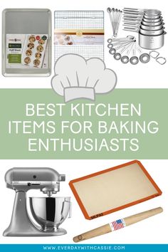 the words best kitchen items for baking enthusiasts are in front of an image of