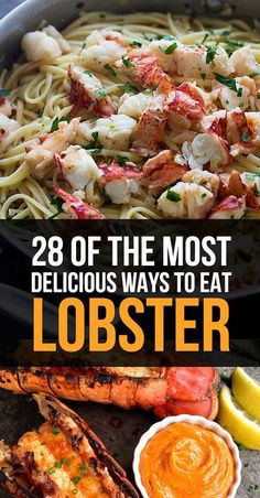 lobster and pasta with text overlay that reads 28 of the most delicious ways to eat lobster