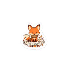 a sticker that says fall is upon us with an image of a fox on it