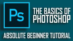 the basics of photoshop in adobe