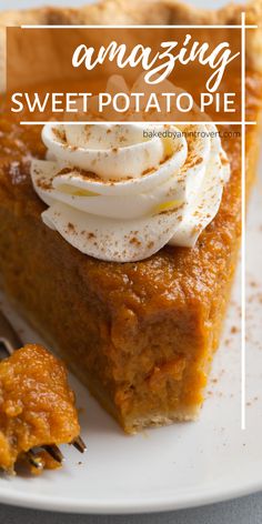 a slice of sweet potato pie with whipped cream on top and the words amazing sweet potato pie above it