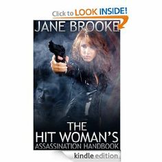 the hit woman's assination handbook by jane brooke books on kindle ebooks