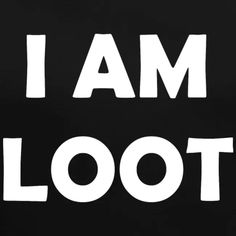 the words i am loot written in white on a black background