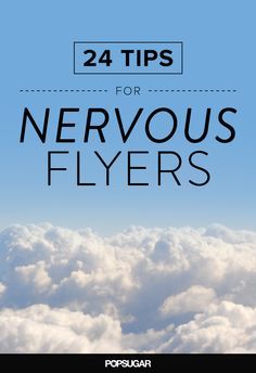 the words, 24 tips for nervous flyers are in black and white above some clouds