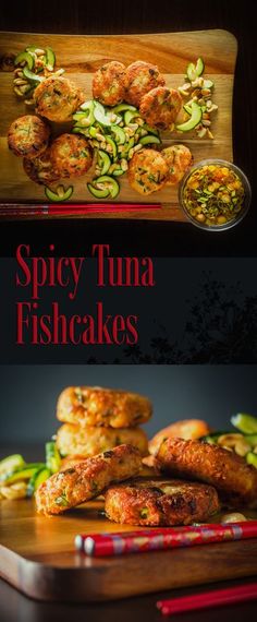 some food that is on top of a cutting board and in front of the words spicy tuna fishcakes