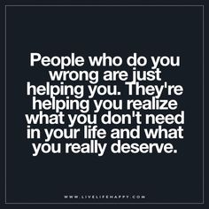 a quote that says people who do you wrong are just helping you they're helping you