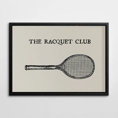 the racquet club poster is hanging up against a white wall with black frame