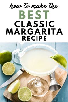 the best classic margarita recipe with limes