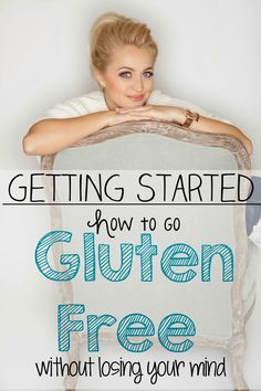 Kati Heifner: Getting Started: How to Go Gluten Free without buying a Ticket to the Overwhelm Train Sans Gluten Sans Lactose, Gluten Intolerance, How To Go