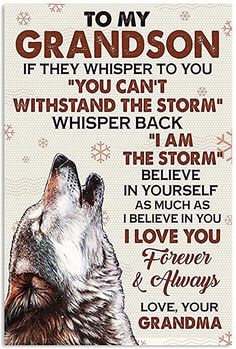 a poster with an image of a wolf and the words to my grandson