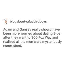 the text reads,'adam and garsey really should have been more worried about dating blue after they went to 300 fox way and reall