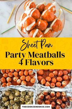 meatballs and other snacks are arranged in bowls with text overlay that reads sheet pan party meatballs 4 flavors