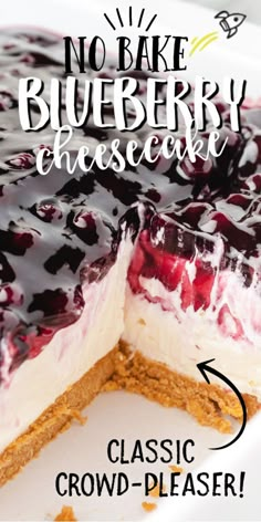 no bake blueberry cheesecake is shown with the words classic crowd - pleaser