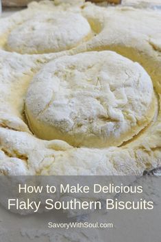 how to make delicious flaky southern biscuits on a baking sheet with text overlay that reads, how to make delicious flaky southern biscuits