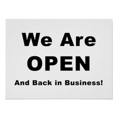 we are open and back in business poster