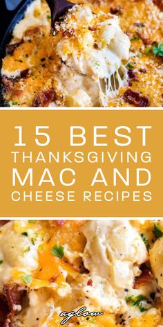 the best thanksgiving macaroni and cheese recipe is shown in this collage with text that reads, 15 best thanksgiving macaroni and cheese recipes