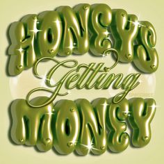 the words money is getting money written in shiny green letters on a light green background