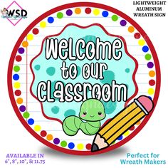 welcome to our classroom sign with a pencil and turtle