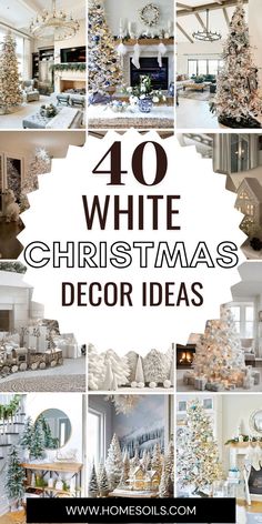 white christmas decorating ideas with the words 40 white christmas decorations on top and below