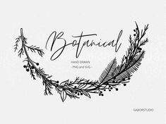 the word botanical written in black ink on a white background with leaves and berries around it