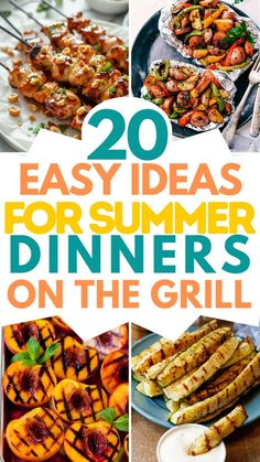 20 easy ideas for summer dinners on the grill