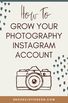 a camera with the words how to grow your photography instagram account