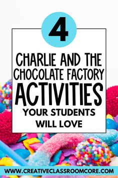 a pile of sprinkles with the text 4 charlie and the chocolate factory activities your students will love