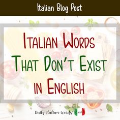 italian words that don't exist in english with vegetables and pasta on the table