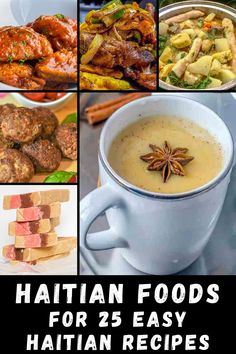 the collage shows different types of food and desserts with text overlay that reads, italian foods for 2 easy hatian recipes