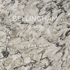 an image of a marble background with the words bellingham quartz by cambria