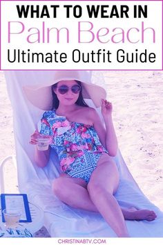 a woman sitting in a chair on the beach with text overlay that reads what to wear in palm beach ultimate outfit guide