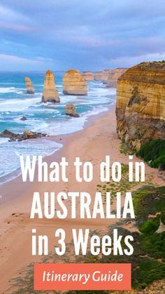 the great ocean view with text overlay that reads what to do in australia in 3 weeks