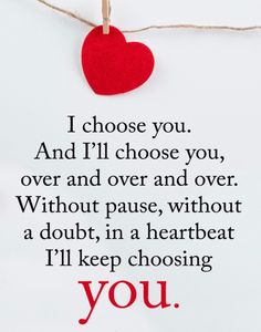 a red heart hanging from a string with the words i choose you and if i'll choose you, over and over