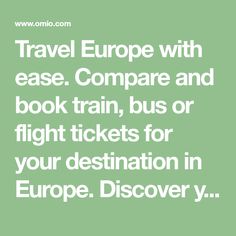 travel europe with ease compare and book train, bus or flight tickets for your destination in europe