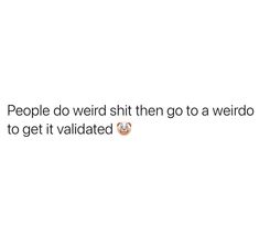 #truth #weirdo Weirdo Quotes, Weird Quotes, Crazy Quotes, Belts, Quotes, Pins