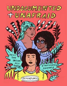 an image of three women with the words undoumened and unafraid on them