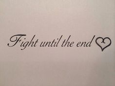 Until The End Tattoo, Fighter Tattoo Woman, Victor Tattoo, Fighter Tattoo, Tiny Wrist Tattoos, Phrase Tattoos, Small Quote Tattoos, Meaningful Tattoo Quotes, Best Tattoos For Women