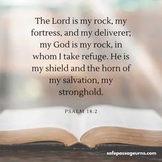 an open bible with the words, the lord is my rock, my fortress, and my deliverer