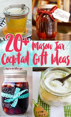 mason jars filled with different types of food and text that reads 20 mason jar cocktail gift ideas