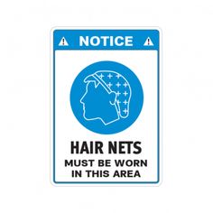 a blue and white sign with the words hair nets must be worn in this area