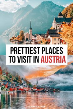 the mountains and houses in austrian with text overlay reading prettiest places to visit in austria