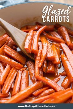 glazed carrots are being cooked in a pan with a wooden spoon and text overlay that reads, glazed carrots