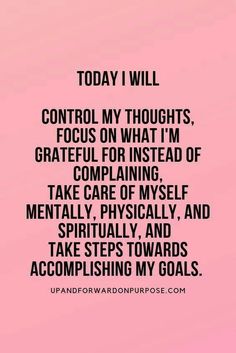 a pink background with the words today i will control my thoughts, focus on what i'm grateful for instead of comparing