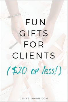 two hands holding each other with the words fun gifts for client $ 20 or less